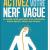 Activez votre nerf vague: Contre le stress, l'inflammation, les troubles digestifs, les maladies auto-immunes.